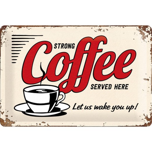 Placa Metal 20x30 USA Strong Coffee Served Here Retro Vintage