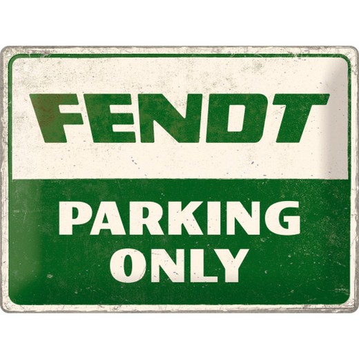 Placa Metal 30x40 Fendt Parking Only Retro Vintage